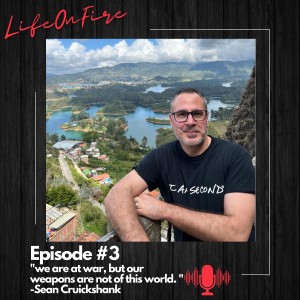 ( Episode #3) Sean Cruickshanks life is on fire!