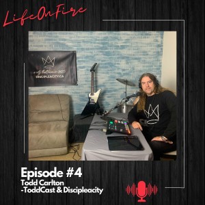 ( Episode #4) Todd Carlton