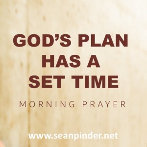 God’s Plan Has a Set Time