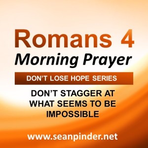 Don’t Stagger at What Seems to be Impossible