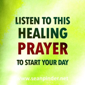 Start Your Day with Healing Prayers from the Scriptures