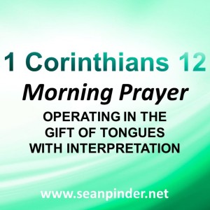 Operating in the Gift of Tongues and Interpretation
