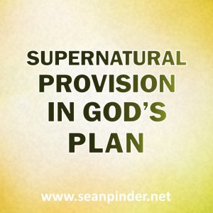 Supernatural Provision in God’s Plan