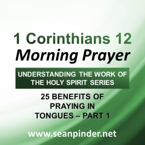25 Benefits of Praying in Tongues (Part 1)