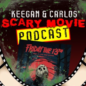 Episode 12: Friday the 13th Pt. 7 The New Blood