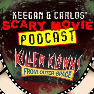 Episode 13: Killer Klowns from Outer Space