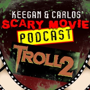 Episode 2: Troll 2