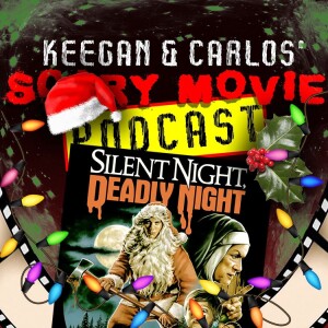 Episode 41: Silent Night Deadly Night