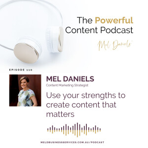 Use your strengths to create content that matters