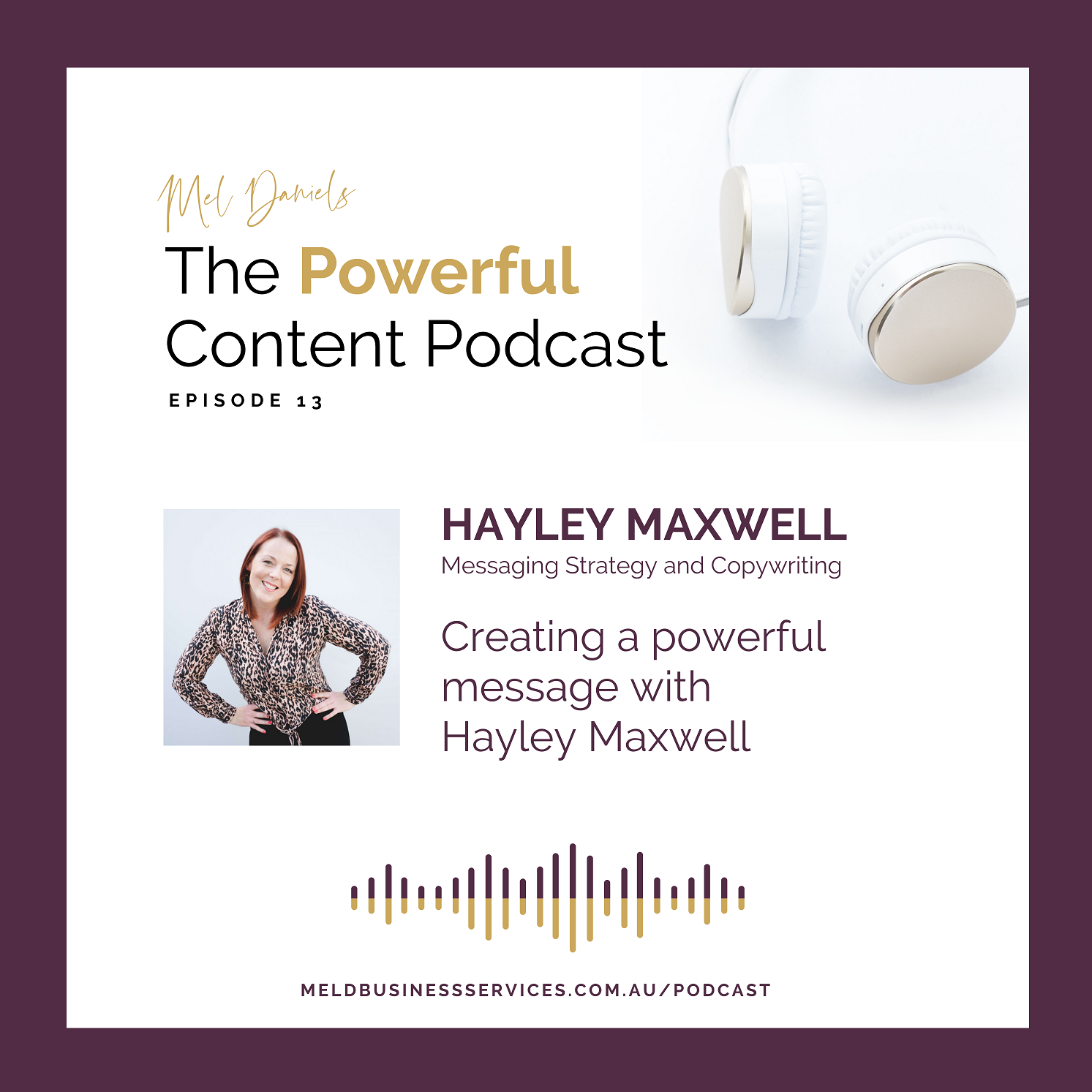 Creating a powerful message with Hayley Maxwell