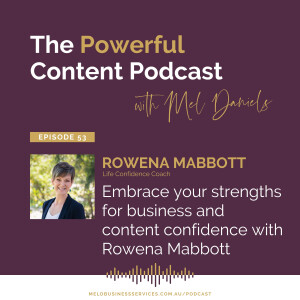Embrace your strengths for business and content confidence with Rowena Mabbott