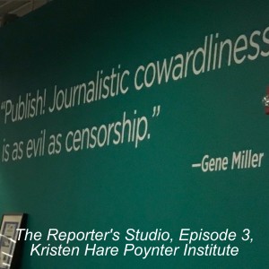 The Reporter’s Studio, Episode 3, Kristen Hare Poynter Institute