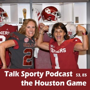 Talk Sporty, Season 3, Episode 5, The Houston Game