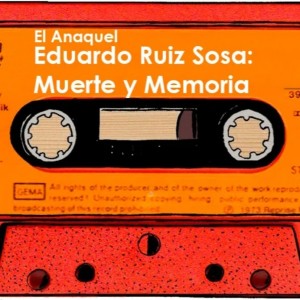 S3 Ep3 - Muerte y Memoria con Eduardo Ruiz Sosa