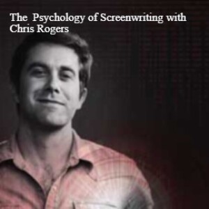 The Psychology of Screenwriting with Chris Rogers