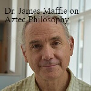 🛕James Maffie on Aztec Philosophy, Mythology and Metaphysics