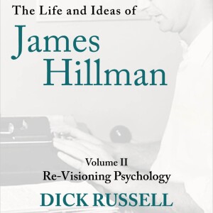 🎙️📘Interview with Dick Russel on The Life and Ideas of James Hillman 🧠💭