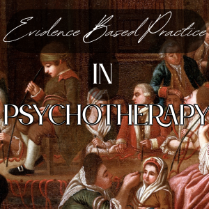 Therapy Roundtable: Challenging Mental Health Orthodoxy and The Evidence Based Paradigm