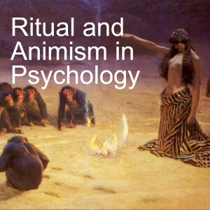 Ritual and Animism in Psychology