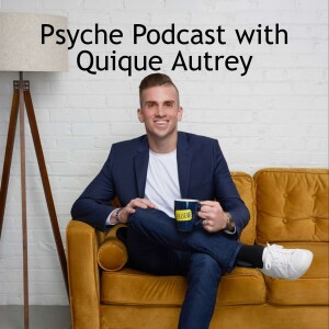 Crosspost: The Psyche Podcast with Quique Autrey