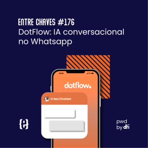 #176 dotflow: IA conversacional no Whatsapp