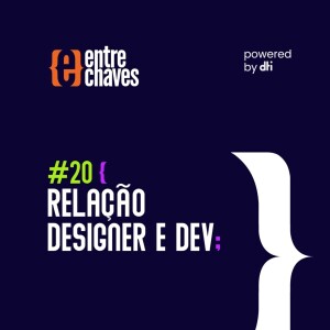 #20 - Relação designer e dev