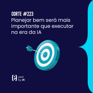 Planejar bem será mais importante que executar na era da IA