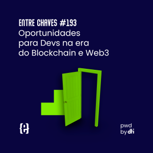 #193 Oportunidades para Devs na era do Blockchain e Web3