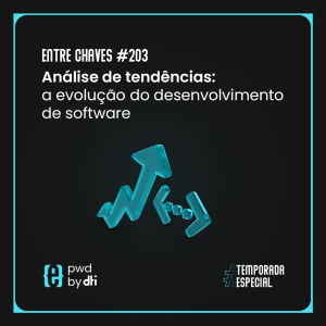 #203 Análise de tendências: a evolução do desenvolvimento de software