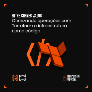 #198 Otimizando operações com Terraform e infraestrutura como código