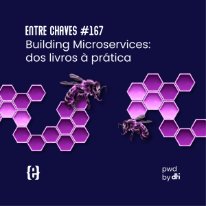 Building Microservices: dos livros à prática - Entre Chaves #167