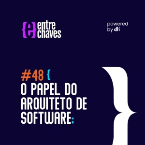 #48 O papel do arquiteto de software