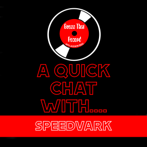 A Quick Chat With.... Speedvark