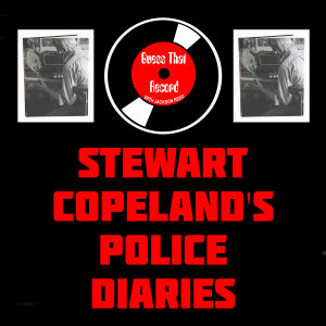 Stewart Copeland’s Police Diaries