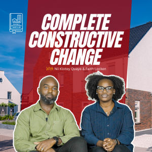 S3E5: Complete Constructive Change with Nii Klotey Quaye & Faith Locken