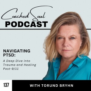 Navigating PTSD: A Deep Dive into Trauma and Healing Post-9/11 with Torund Bryhn