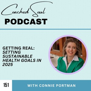 Getting Real: Setting Sustainable Health Goals in 2025 with Connie Portman