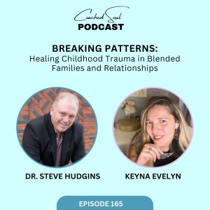 Breaking Patterns: Healing Childhood Trauma in Blended Families and Relationships