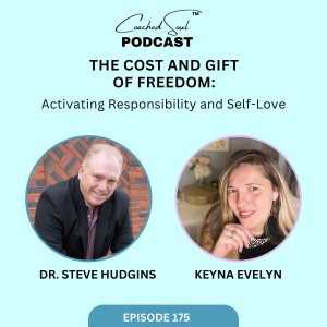 The Cost and Gift of Freedom: Activating Responsibility and Self-Love
