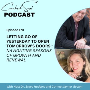 Letting Go of Yesterday to Open Tomorrow’s Doors: Navigating Seasons of Growth and Renewal