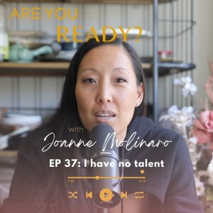 EP 37: I have no talent.