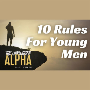 050 - 10 Rules For Young Men