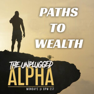 0110 -  True Paths To Wealth & Paths That Aren’t