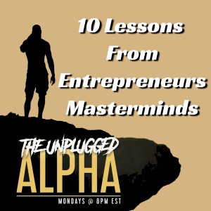 TUA # 142 - 10 Lessons From Entrepreneurs Masterminds