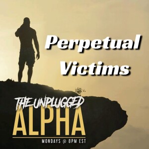 TUA # 168 - Victimhood & Unlearning Hopelessness