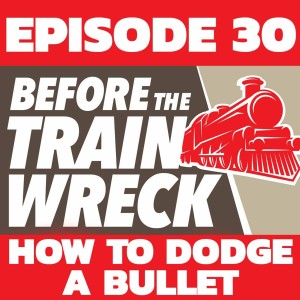 030 - How to Dodge a Bullet