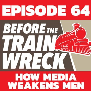 064 - How Media Weakens Men