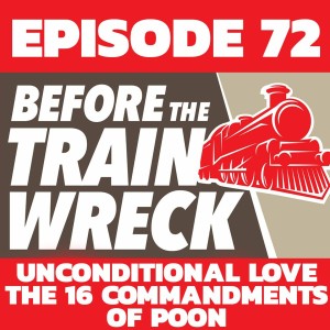 072 - Unconditional Love - The 16 Commandments of Poon