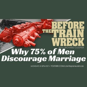 0102 - Why 75% of Men DON’T Recommend Marriage