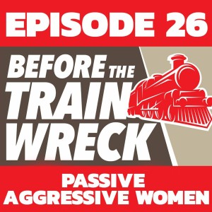 026 - Passive Aggressive Women